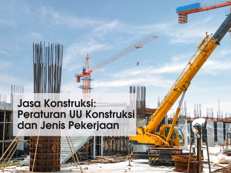 Perihal Jasa Konstruksi Dan Peraturannya BikinRumah Co Id