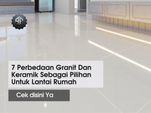 7 Perbedaan Granit Dan Keramik Sebagai Pilihan Untuk Lantai Rumah