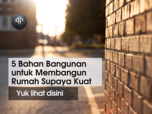 Bahan Bangunan Untuk Membangun Rumah