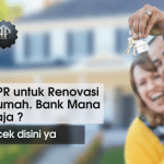 Syarat KPR Renovasi Rumah Dan Rekomendasi Bank Penyedia