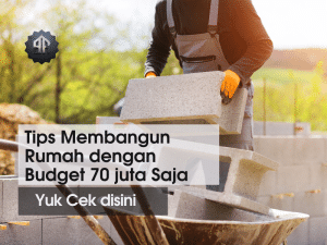 Tips Membangun Rumah dengan Budget 70 juta Saja