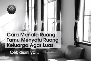 menata ruang tamu menyatu ruang keluarga
