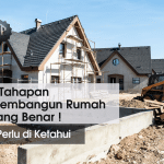 tahapan bangun rumah yang benar