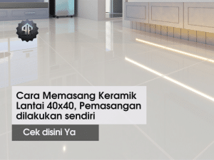 Cara Memasang Keramik Lantai 40x40