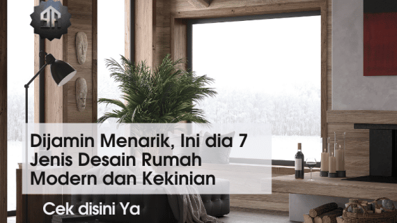 Dijamin Menarik, Ini dia 7 Jenis Desain Rumah Modern dan Kekinian