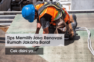 Ketahui Tips Memilih Jasa Renovasi Rumah di Jakarta Barat