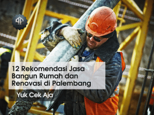rekomendasi jasa bangun rumah palembang