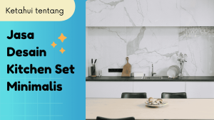 Jasa desain kitchen set minimalis