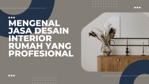 Jasa Desain Interior Rumah yang Profesional