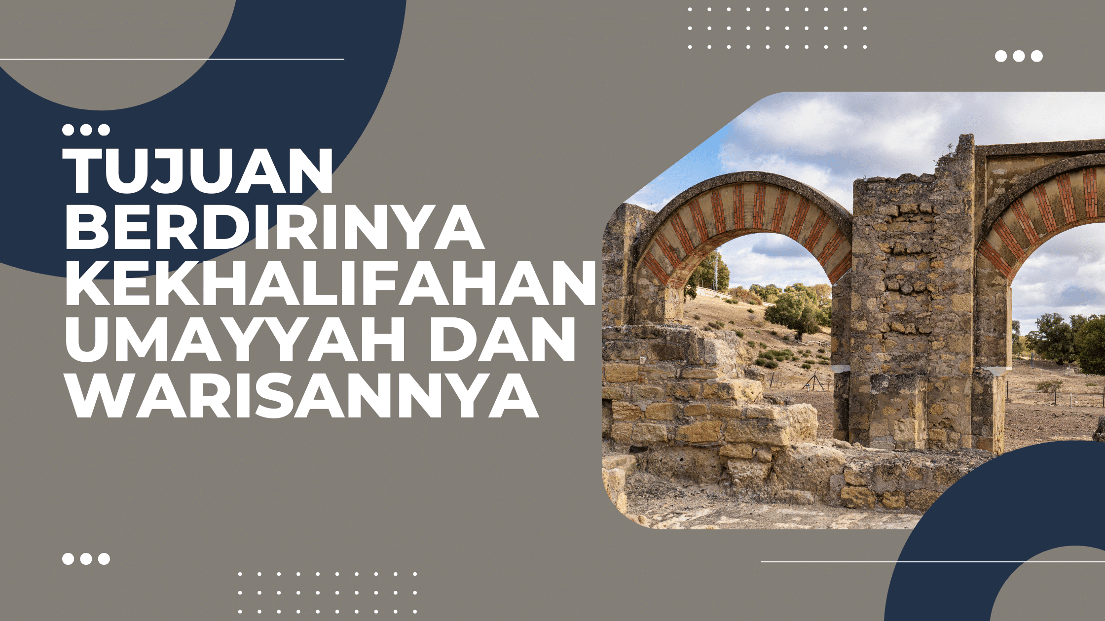 Tujuan Berdirinya Kekhalifahan Umayyah dan Warisannya